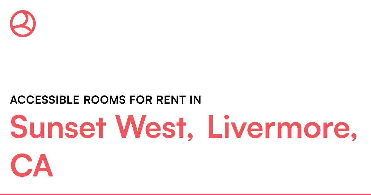 Sunset West, Livermore, CA Accessible rooms for rent