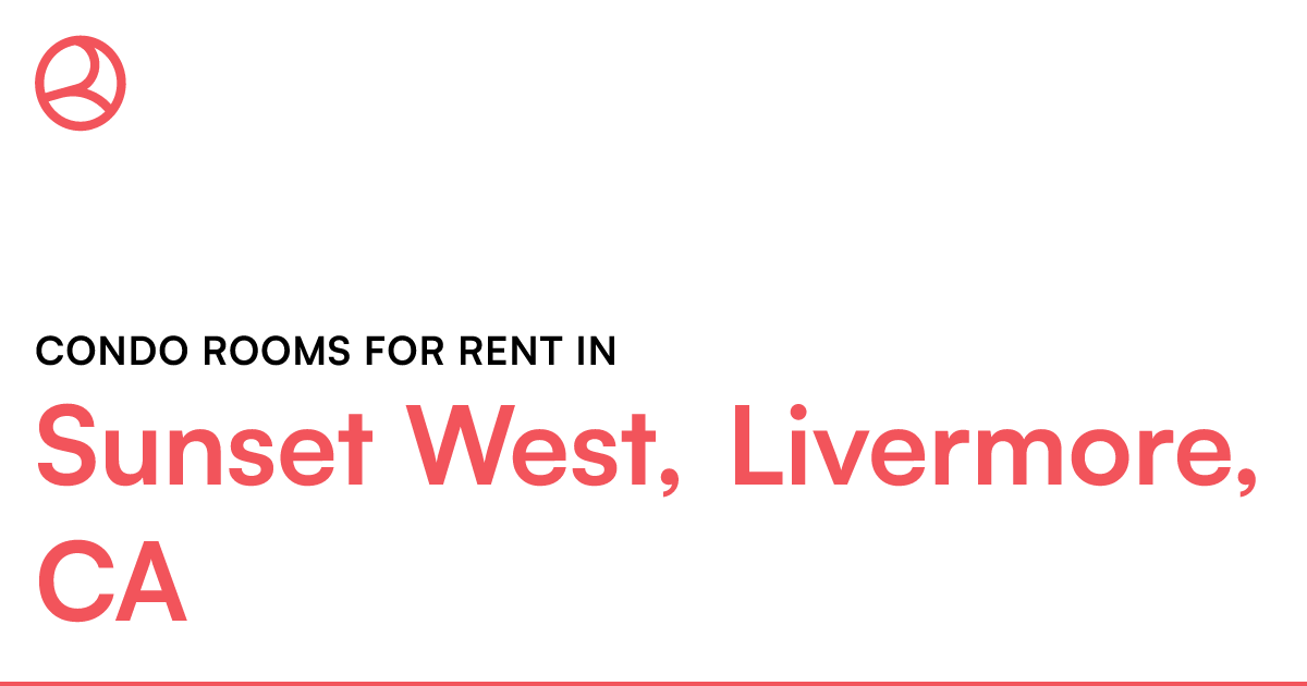 Sunset West, Livermore, CA Condo rooms for rent