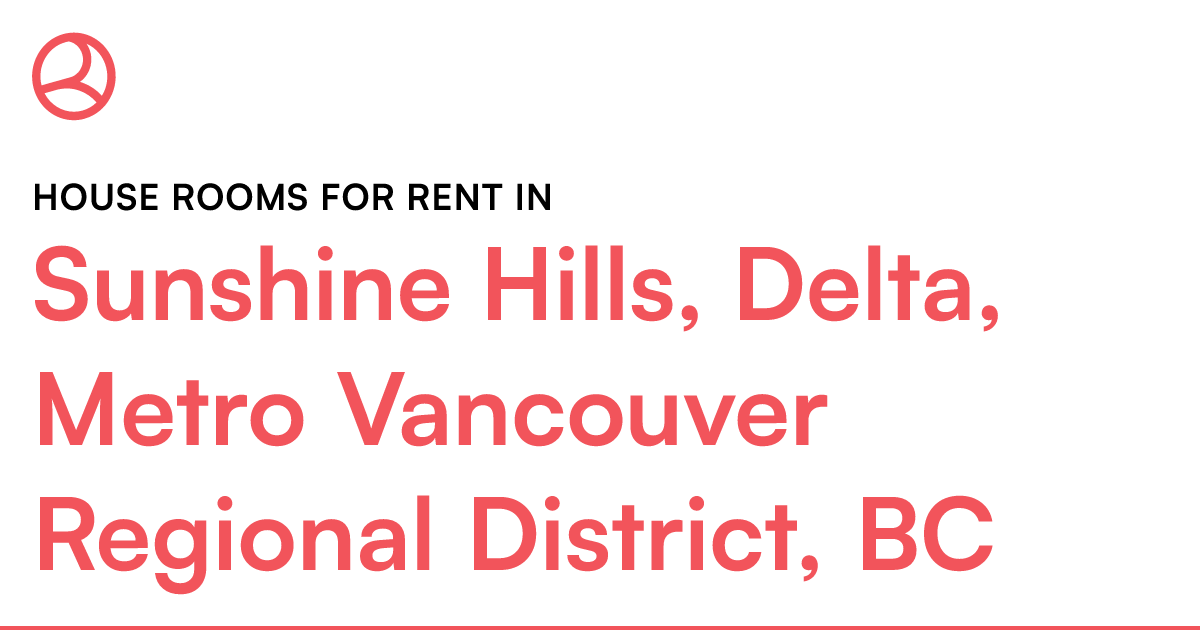 Sunshine Hills, Delta, Metro Vancouver Regional Distri... Roomies.ca