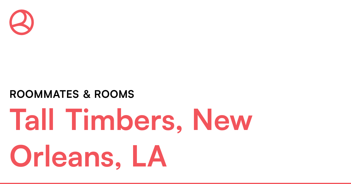 Tall Timbers, New Orleans, LA Roommates & rooms