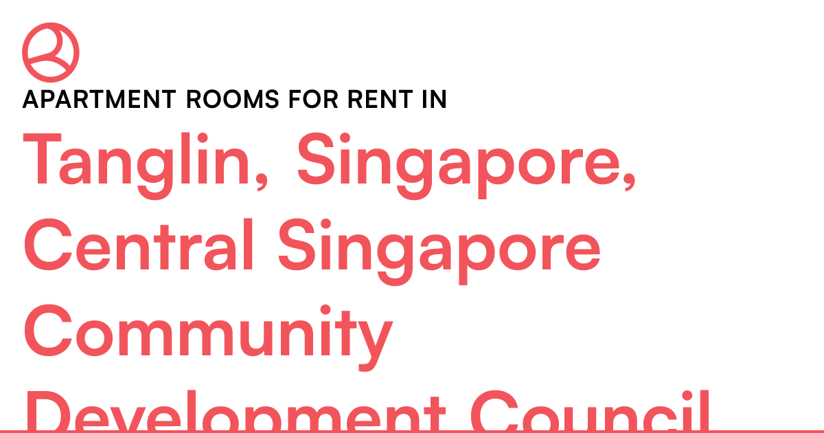 Tanglin, Singapore, Central Singapore Community Develo... Roomies.sg