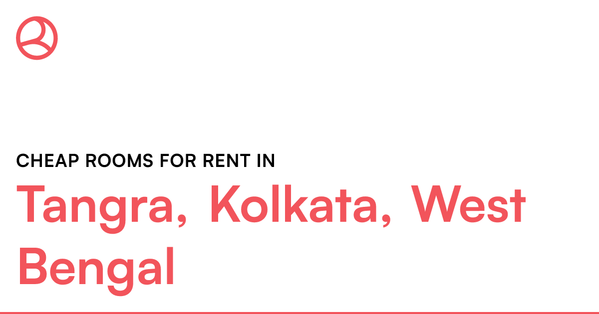 Tangra, Kolkata, West Bengal Cheap rooms for rent Roomies.co.in