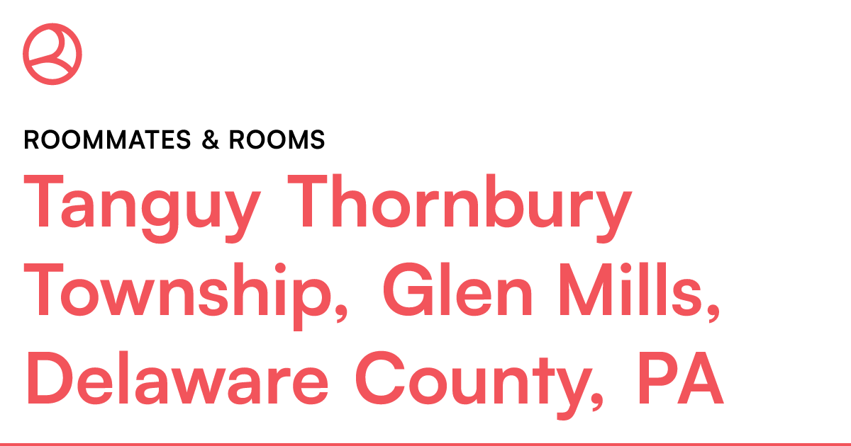 Tanguy Thornbury Township, Glen Mills, Delaware Count...