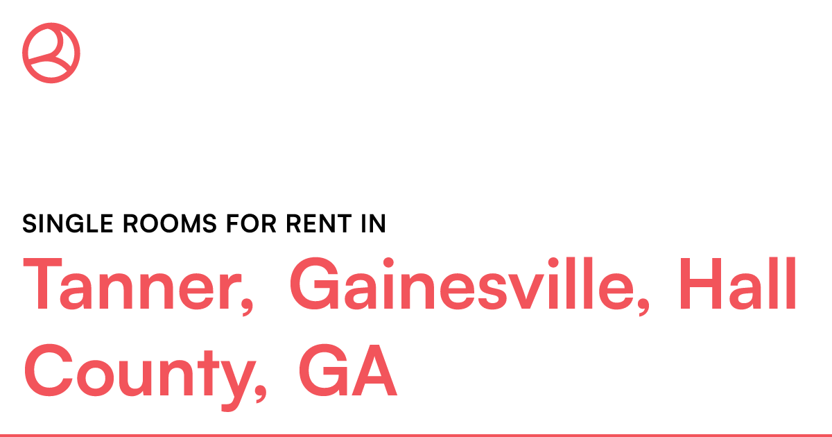 Tanner, Gainesville, Hall County, GA Single rooms for...