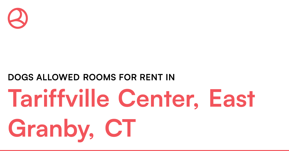 Tariffville Center, East Granby, CT Dogs allowed room...