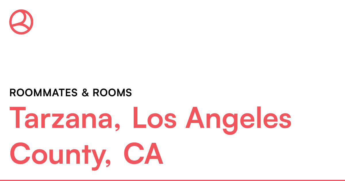 Tarzana, Los Angeles County, CA Roommates & rooms