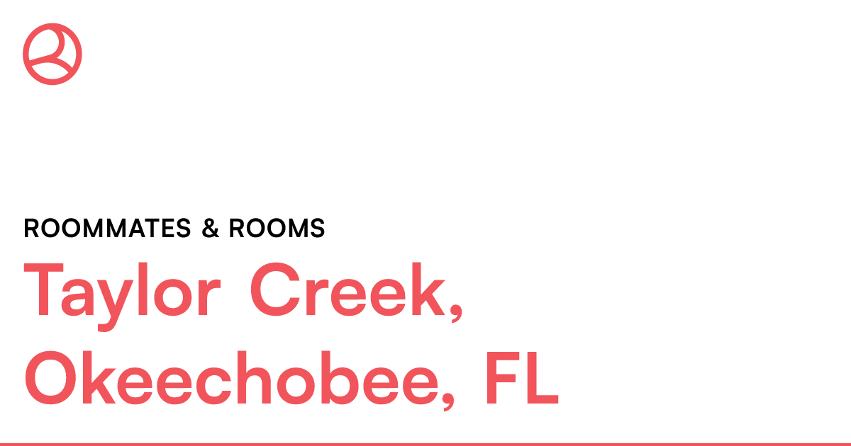 Taylor Creek, Okeechobee, FL Roommates & rooms