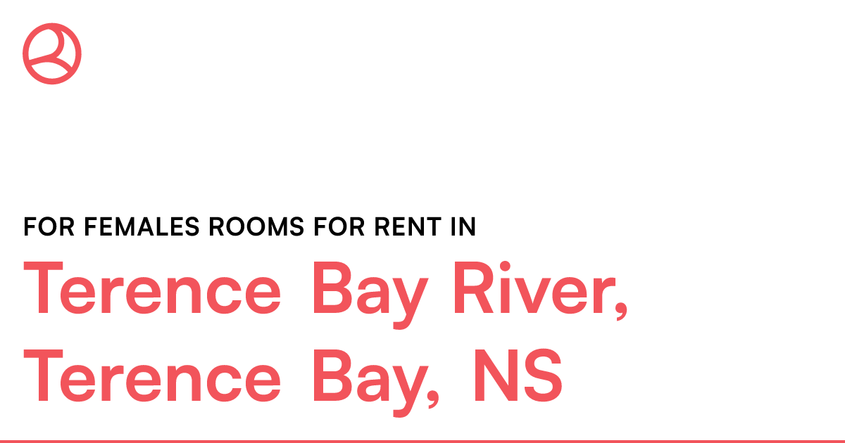 Terence Bay River, Terence Bay, NS For females rooms f... Roomies.ca