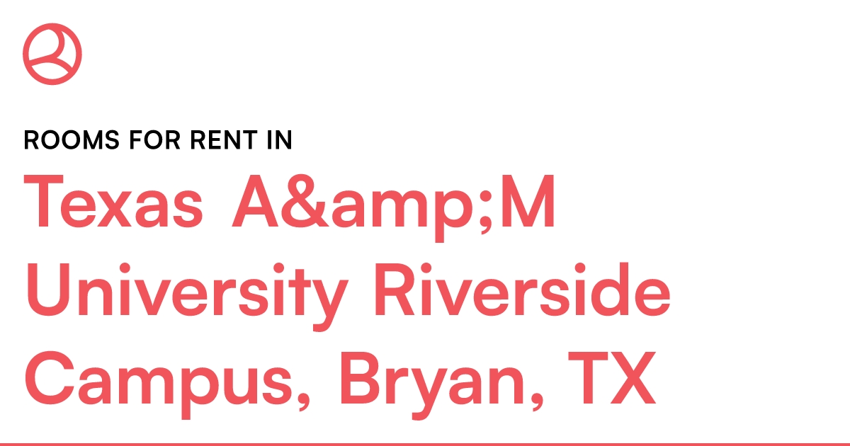 Texas A&M University Riverside Campus, Bryan, TX...