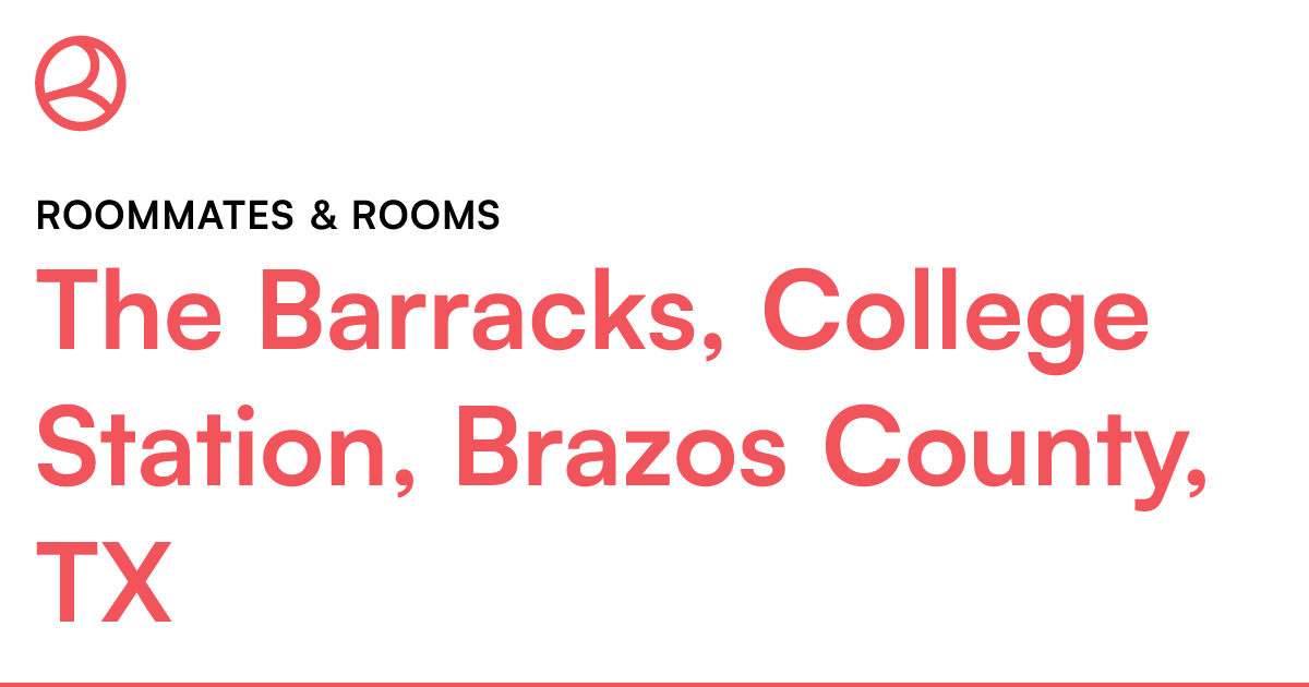 The Barracks, College Station, Brazos County, TX Room...