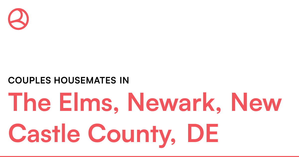 Couples housemates in The Elms, Newark, New Castle Co...