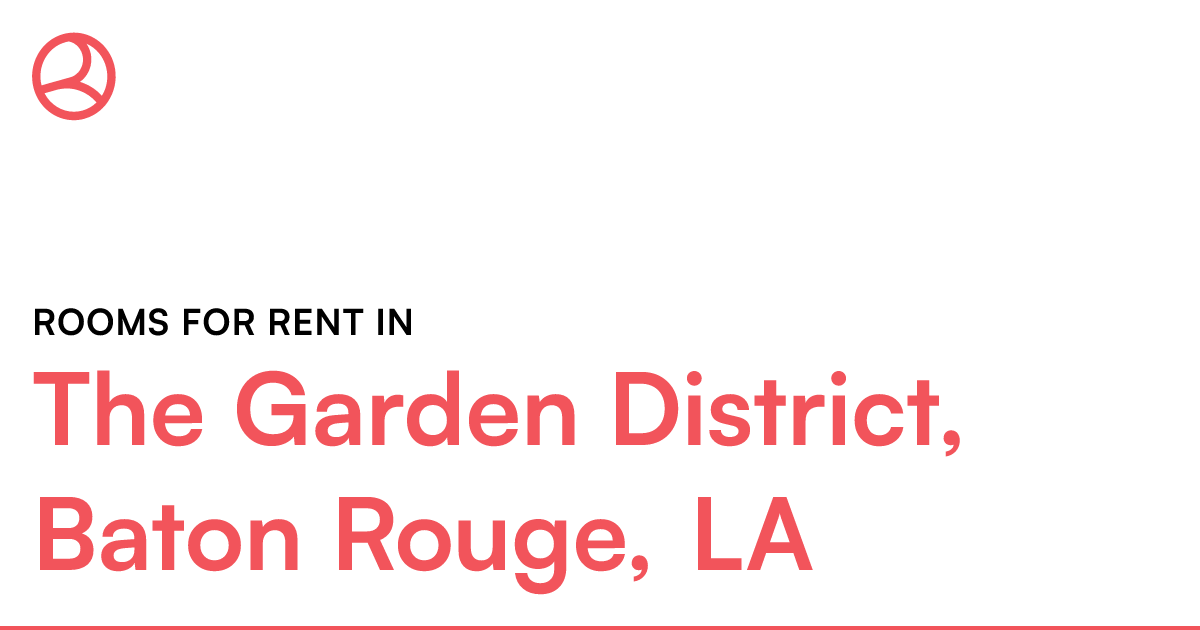 The Garden District, Baton Rouge, LA Rooms for Rent