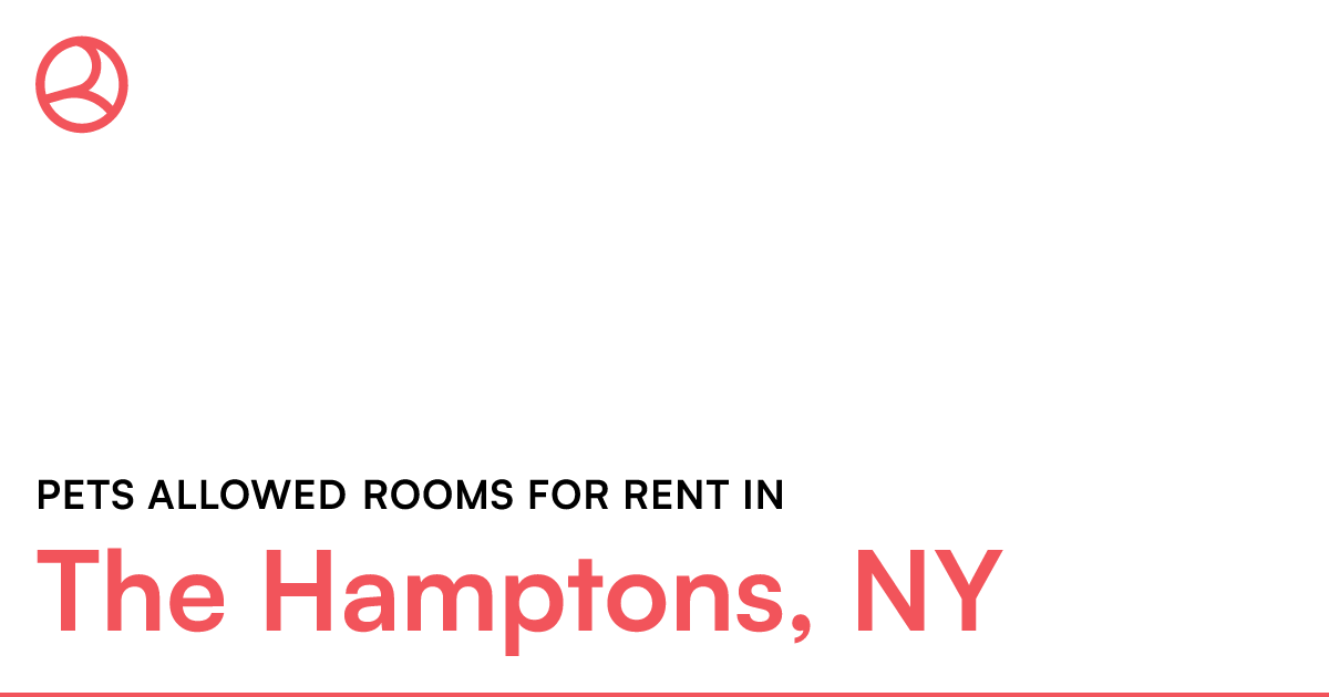 The Hamptons, NY Pets allowed rooms for rent