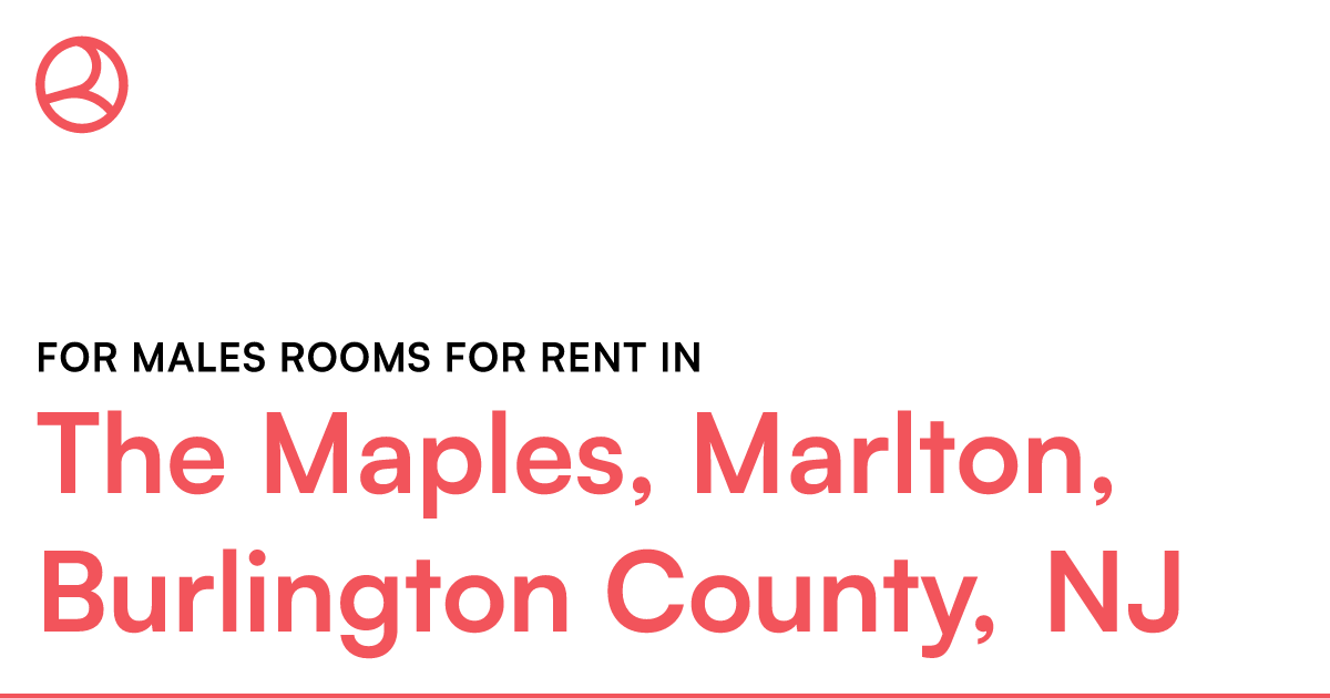 The Maples, Marlton, Burlington County, NJ For males... – Roomies.com