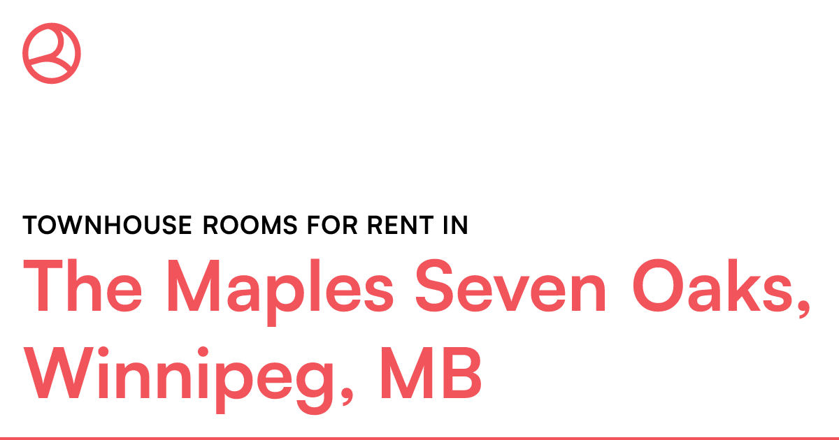 The Maples Seven Oaks, Winnipeg, MB Townhouse rooms fo... Roomies.ca