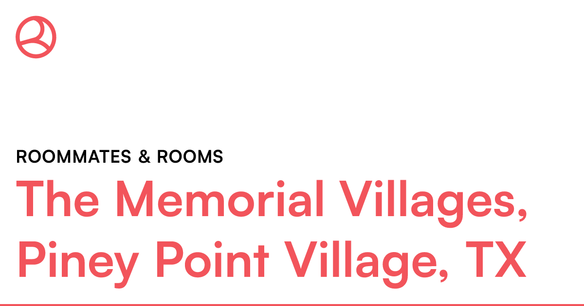 The Memorial Villages, Piney Point Village, TX Roomma...