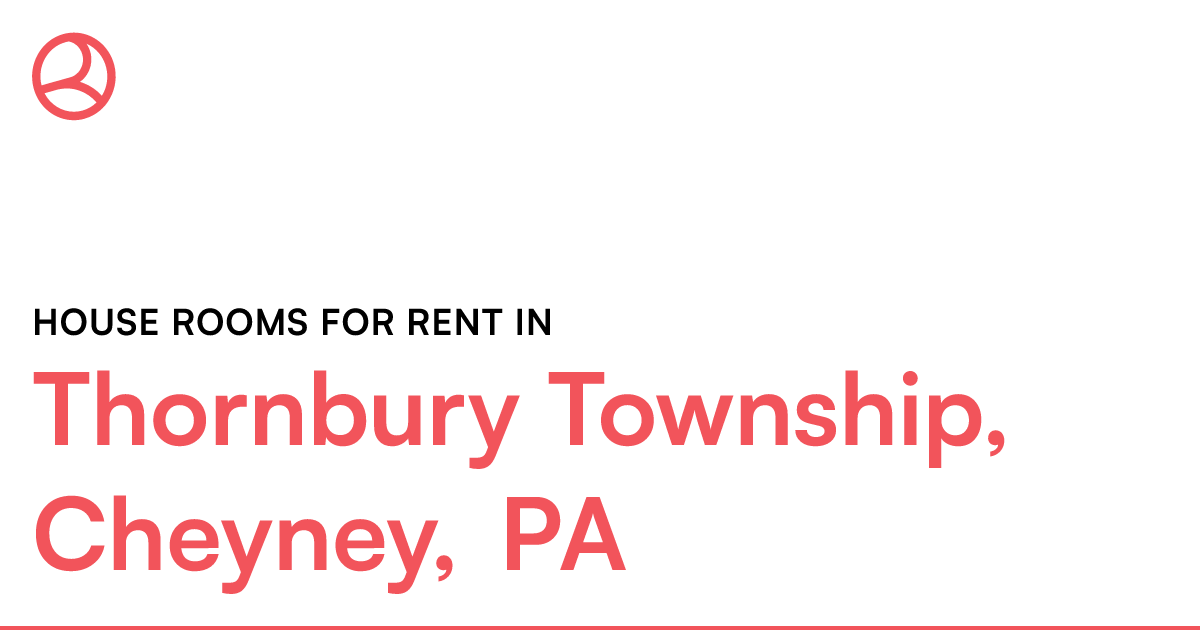 Thornbury Township, Cheyney, PA House rooms for rent