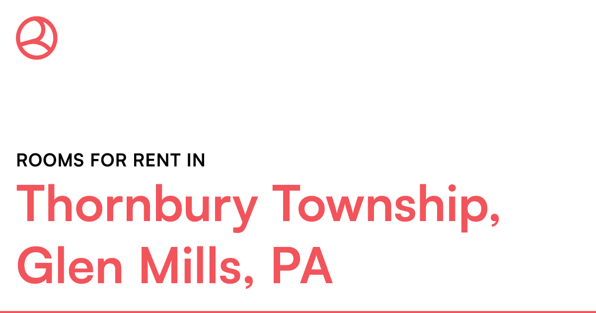 Thornbury Township, Glen Mills, PA Rooms for Rent