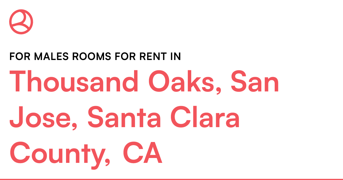 Thousand Oaks, San Jose, Santa Clara County, CA For m...