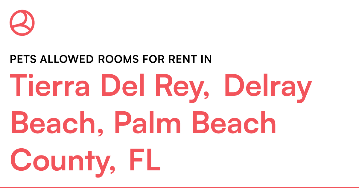 Tierra Del Rey, Delray Beach, Palm Beach County, FL P... – Roomies.com