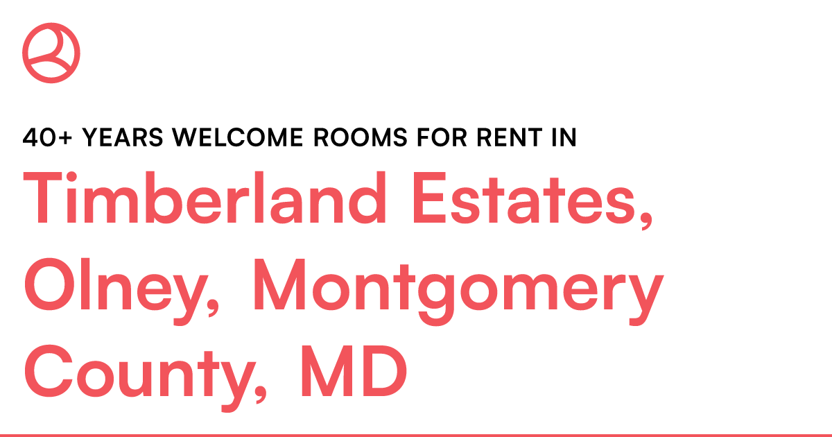 Timberland Estates, Olney, Montgomery County, MD 40+... – Roomies.com