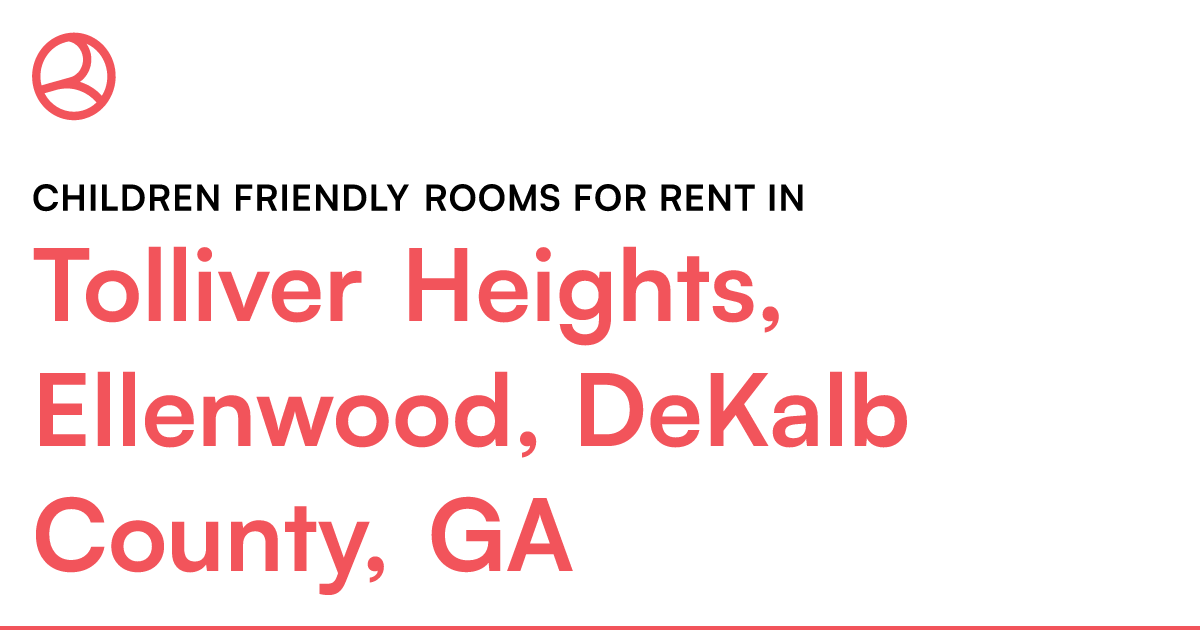 Tolliver Heights, Ellenwood, DeKalb County, GA Childr... – Roomies.com