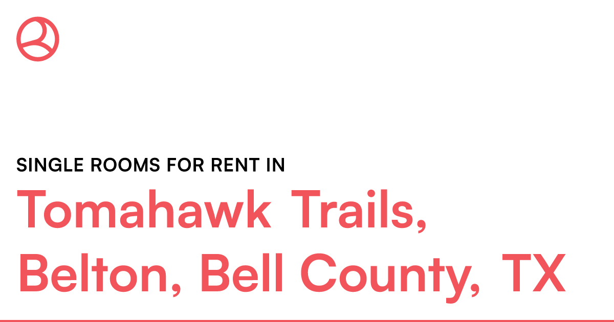 Tomahawk Trails, Belton, Bell County, TX Single rooms...