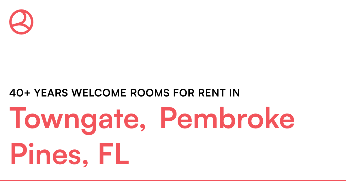 Towngate, Pembroke Pines, FL 40+ years welcome rooms... – Roomies.com