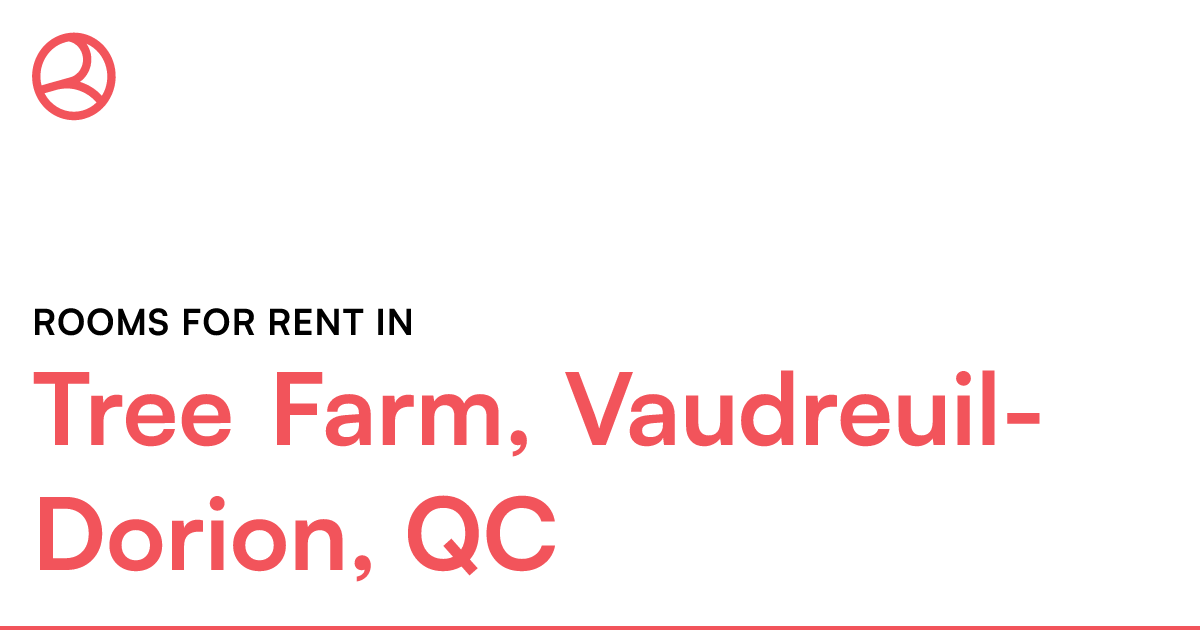 Tree Farm, VaudreuilDorion, QC Rooms for Rent Roomies.ca
