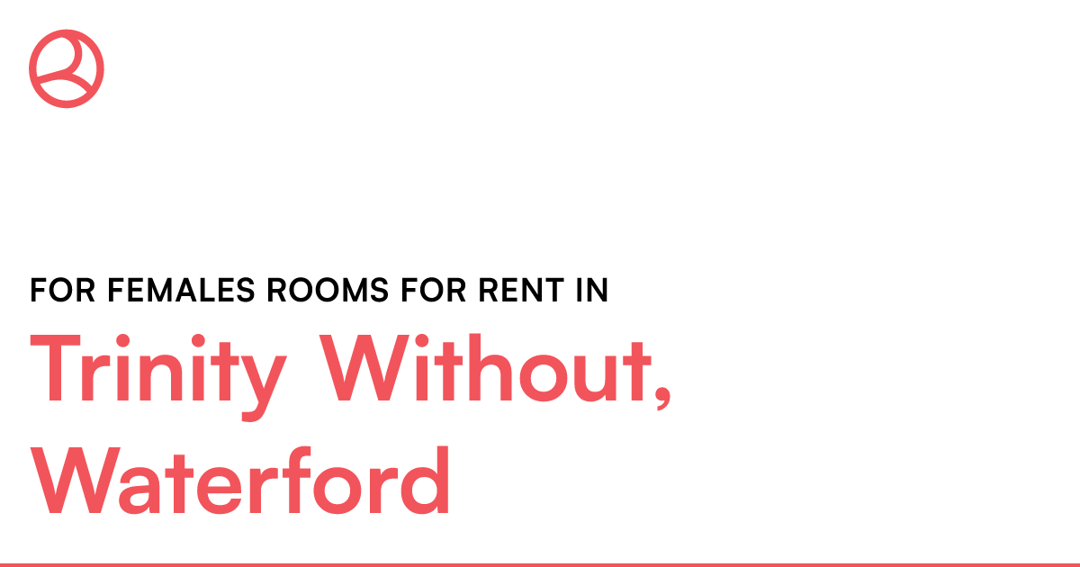 trinity-without-waterford-for-females-rooms-for-rent-roomies-ie