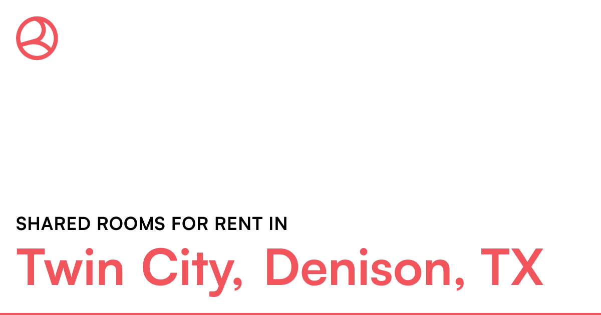 Twin City, Denison, TX Shared rooms for rent