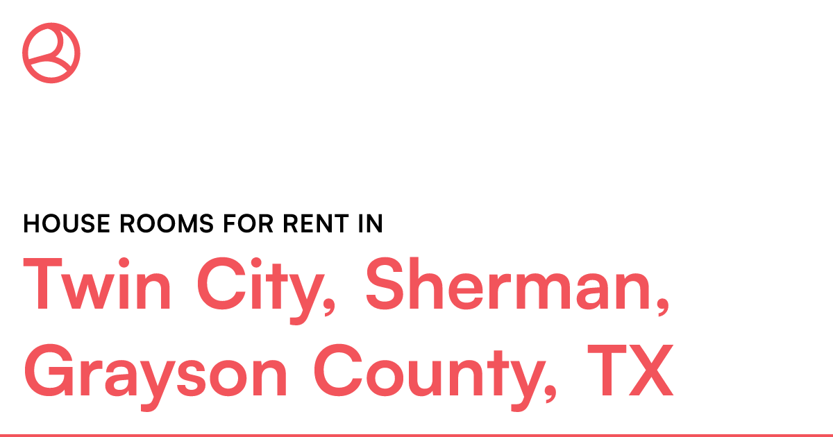 Twin City, Sherman, Grayson County, TX House rooms fo...