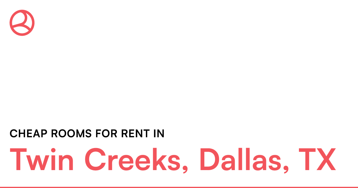 Twin Creeks, Dallas, TX Cheap rooms for rent