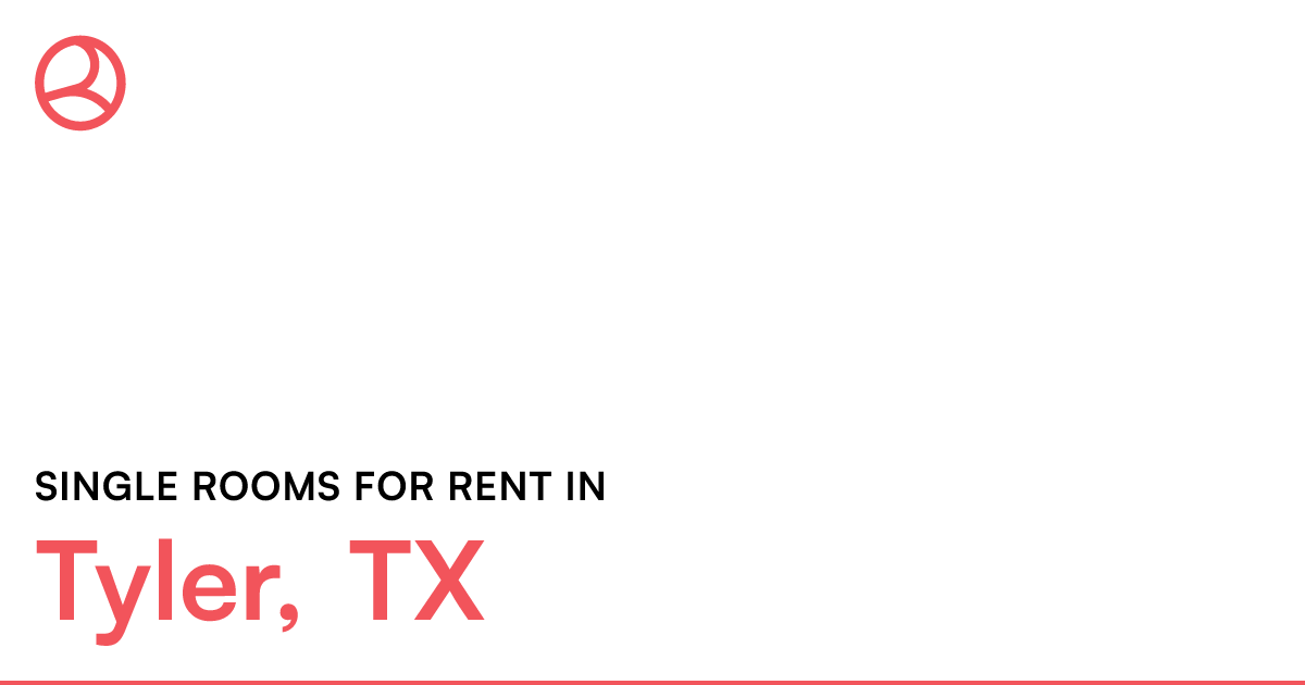 Tyler, TX Single rooms for rent