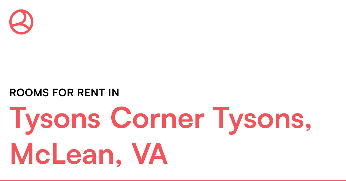 Tysons Corner Tysons, McLean, VA Rooms for Rent