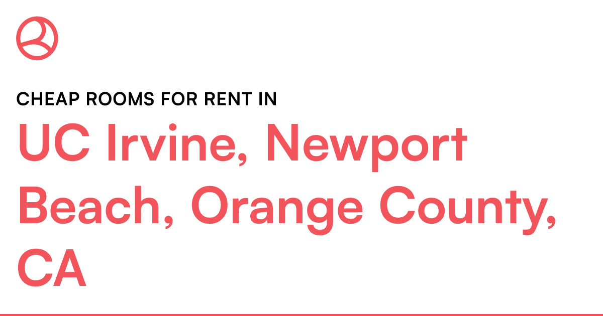 UC Irvine, Newport Beach, Orange County, CA Cheap roo...
