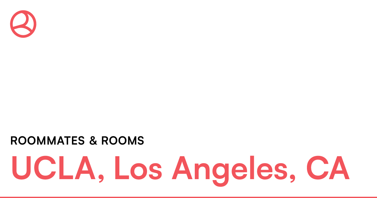 UCLA, Los Angeles, CA Roommates & rooms