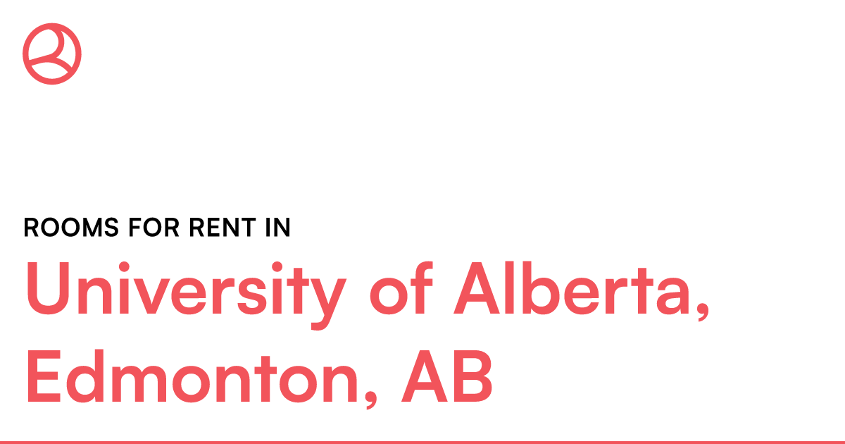 University of Alberta, Edmonton, AB Rooms for Rent – Roomies.ca