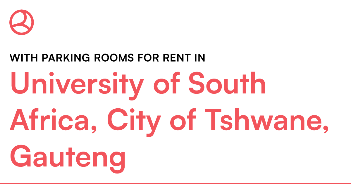 University of South Africa, City of Tshwane, Gauten... – Roomies.co.za