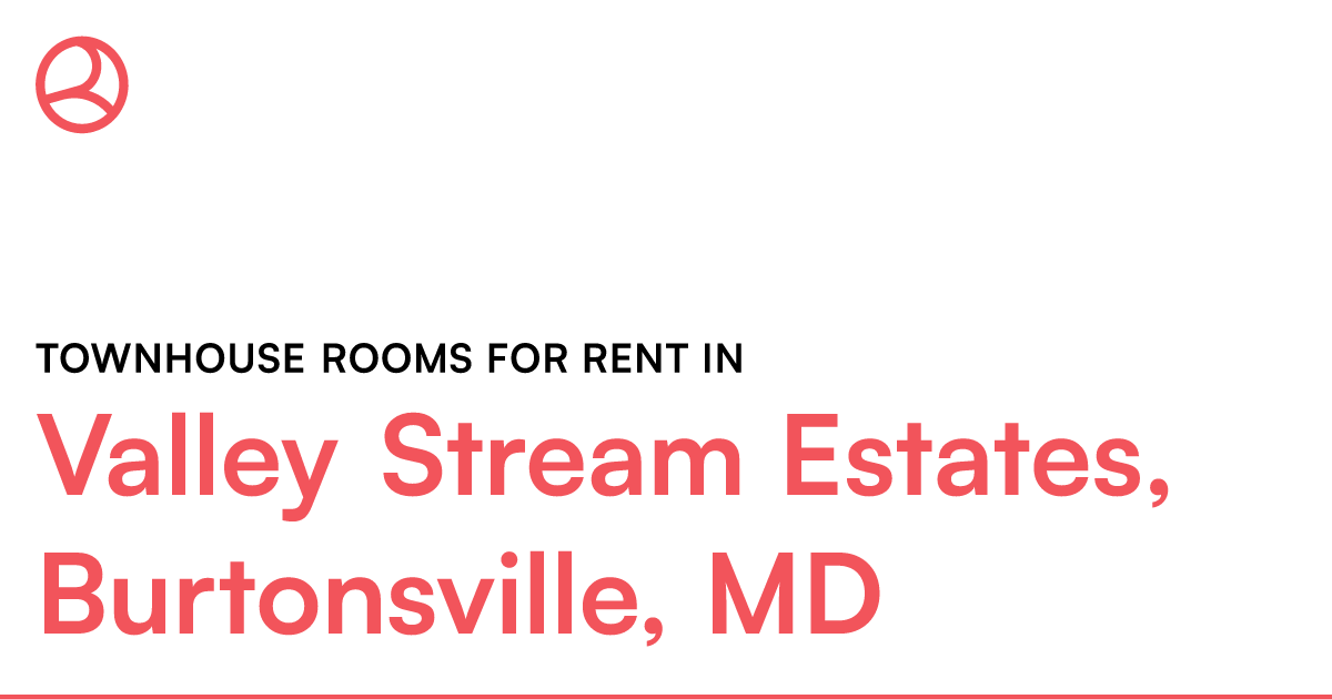 Valley Stream Estates, Burtonsville, MD Townhouse roo... – Roomies.com