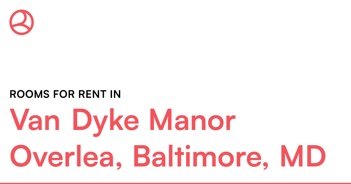 Van Dyke Manor Overlea, Baltimore, MD Rooms for Rent