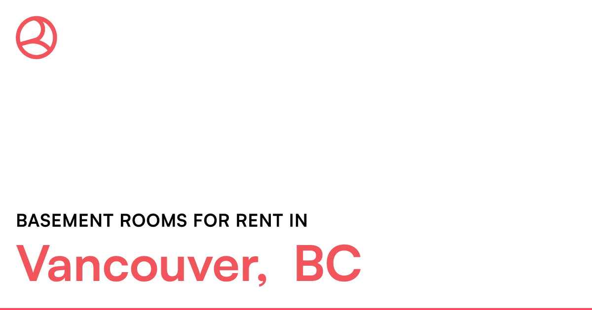 Vancouver, BC Basement rooms for rent – Roomies.ca