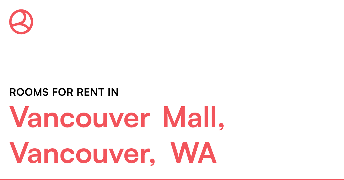 Vancouver Mall, Vancouver, WA Rooms for Rent