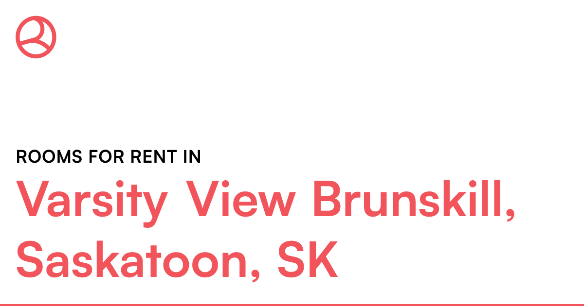 Varsity View Brunskill, Saskatoon, SK Rooms for Rent Roomies.ca