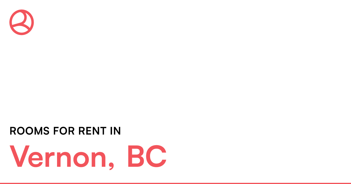 Vernon, BC Rooms for Rent Roomies.ca
