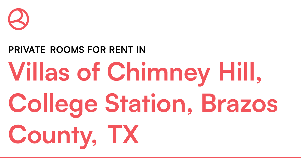 Villas of Chimney Hill, College Station, Brazos Count... – Roomies.com