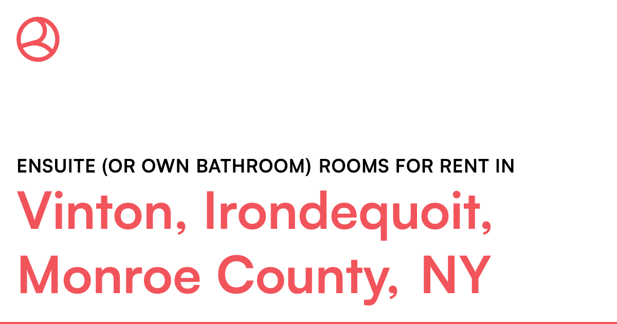 Vinton, Irondequoit, Monroe County, NY Ensuite (or ow... – Roomies.com