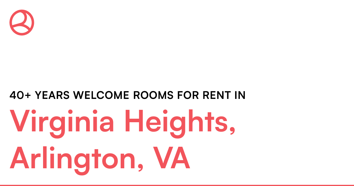 Virginia Heights, Arlington, VA 40+ years roo...