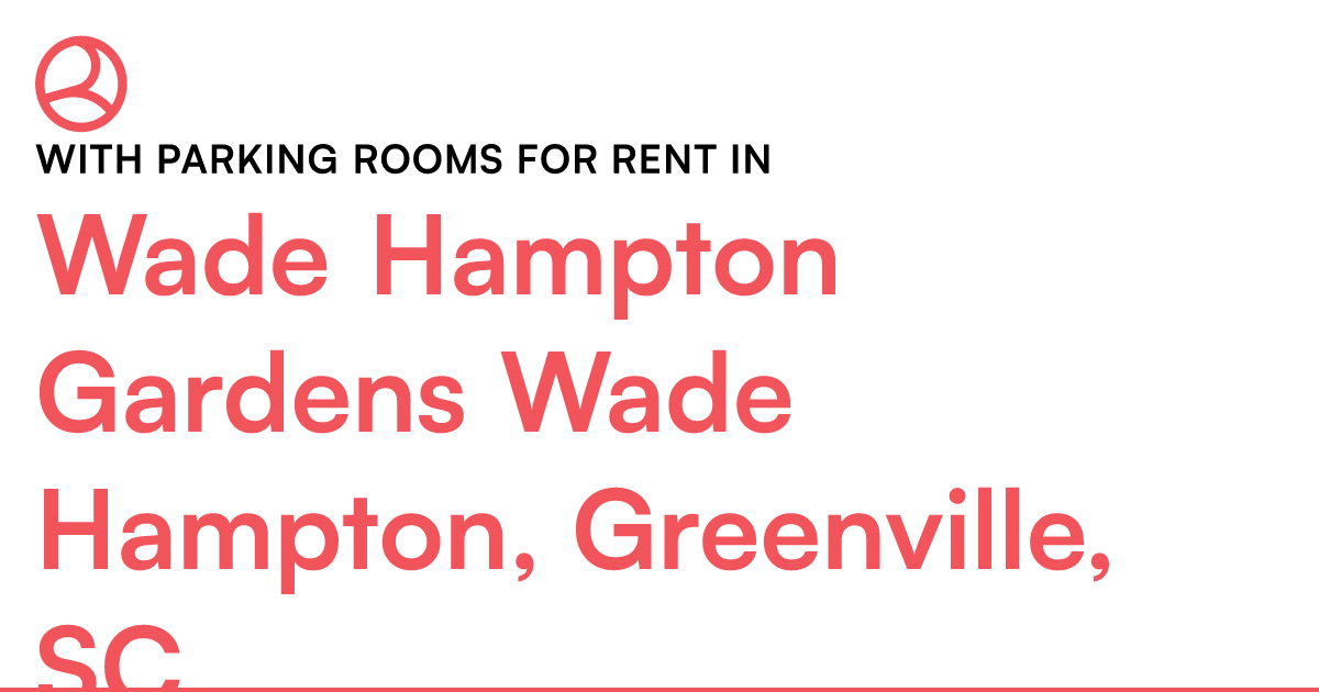 Wade Hampton Gardens Wade Hampton, Greenville, SC Wit... – Roomies.com