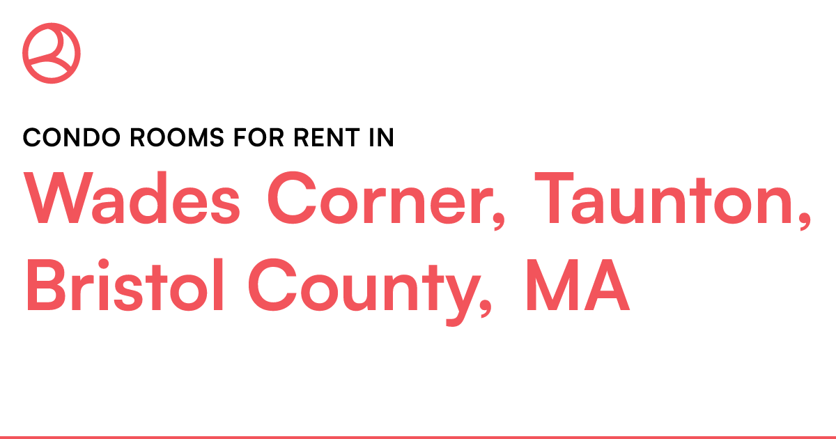 Wades Corner, Taunton, Bristol County, MA Condo rooms...